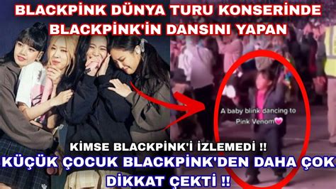 Blackpink konserinde arkada dans eden küçük çocuk çok dikkat çekti