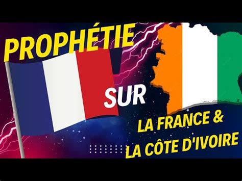 URGENT URGENT AINSI PARLE L ÉTERNEL SUR LA FRANCE ET LA CÔTE D IVOIRE