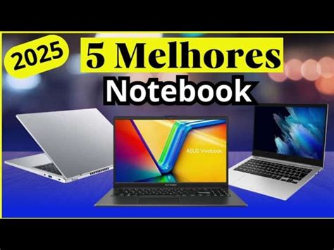 Melhor Notebook Para Trabalho Custo-benefício - Os 5 Melhores Notebooks Custo-Benefício para Comprar em 2025