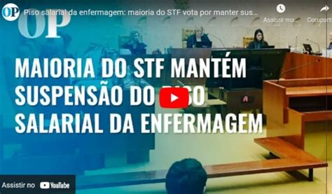 Piso Salarial Da Enfermagem Maioria Do Stf Vota Por Manter Suspens O