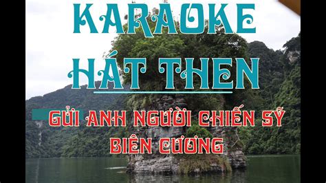 Karaoke H T Then G I Anh Ng I Chi N S Bi N C Ng T L I Inh