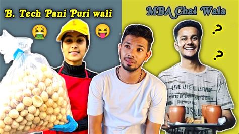 Dark Side Of Mba Chai Wala And B Tech Pani Puri Wali Karan G