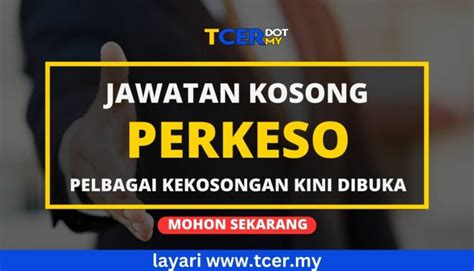 Jawatan Kosong PERKESO 2023 TCER MY