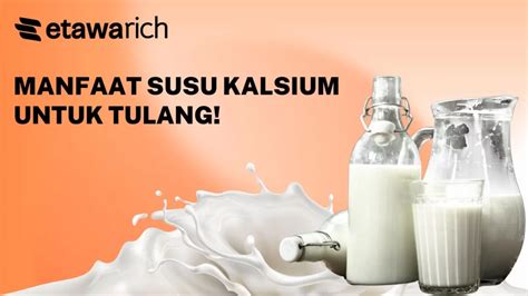 Manfaat Susu Kalsium Untuk Tulang Etawarich