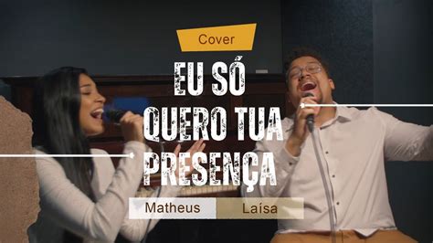 Eu S Quero Tua Presen A Matheus Oliveira E La Sa Serafim Cover