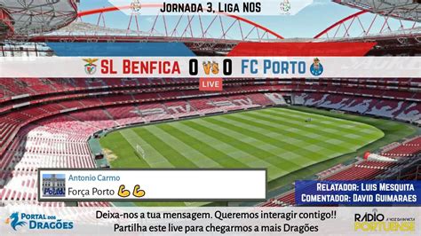 Relato Do Sl Benfica Vs Fc Porto Youtube