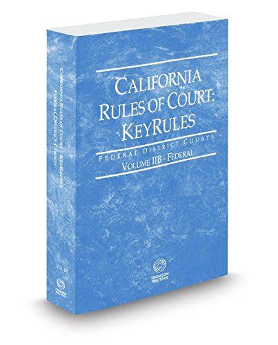 California Rules Of Court Federal Keyrules 2016 Revised Ed Vol