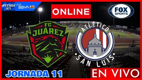 Juárez Vs San Luis En Vivo Partido Pendiente Jornada 11 Liga Mx