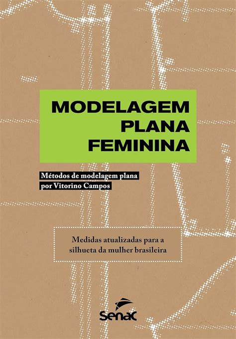 Modelagem Plana Feminina Métodos De Modelagem Plana Por Vitorino