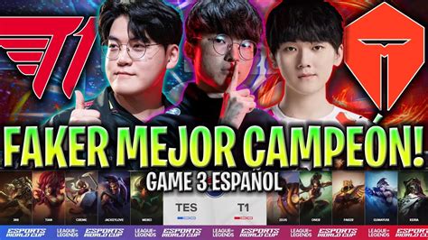 Faker Juega Su Mejor CampeÓn Con T1 T1 Vs Tes Game 3 Gran Final Ewc