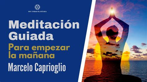 Meditación Guiada de la Mañana con Marcelo Caprioglio YouTube