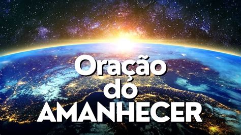 ORAÇÃO DO AMANHECER YouTube