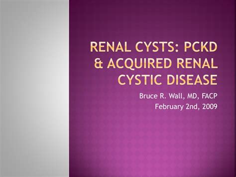 Ppt Renal Cysts Pckd And Acquired Renal Cystic Disease Powerpoint