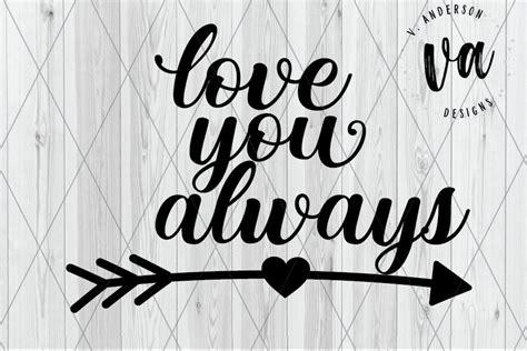 Love You Always Svg Svgs Design Bundles