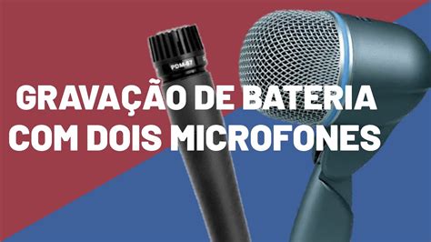 Como Gravar Bateria Dois Microfones Youtube