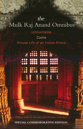 Mulk Raj Anand Omnibus: "Untouchable", "Coolie", "Private Life of an ...