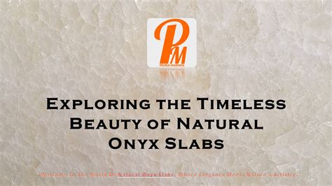 Ppt Exploring The Timeless Beauty Of Natural Onyx Slabs Powerpoint