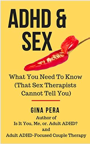 Adult Adhd And Sex What You Need To Know That Sex Therapists Cannot Tell You