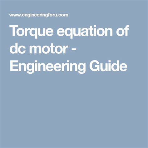 Torque Equation Of Dc Motor Engineering Guide Equation Power Formula Motor