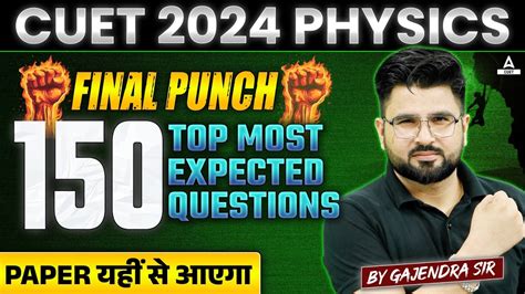 CUET 2024 Physics Top 150 Most Expected Questions YouTube