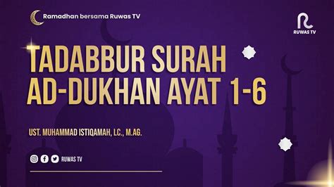 TADABBUR SURAH AD DUKHAN AYAT 1 6 Ust Muhammad Istiqamah Lc M