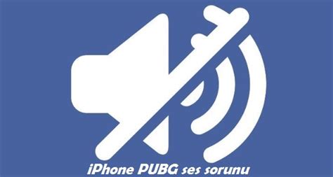 PUBG Ses Sorunu İPhone Destek360 Teknoloji Oyun Android Steam