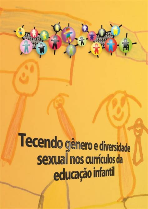 Tecendo Gênero E Diversidade Sexual Nos Currículos Da Educação Infant…