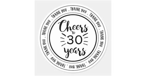 Cheers To 30 Years 30th Birthday Thank You Classic Round Sticker Zazzle