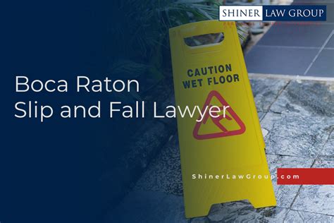 Boca Raton Slip And Fall Lawyer Shiner Law Group