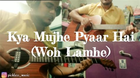 Kya Mujhe Pyaar Hai Woh Lamhe Kk Guitar Cover 2020 Youtube