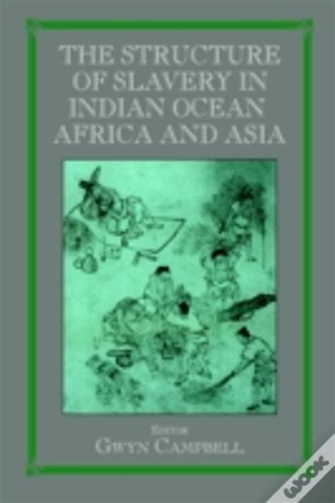 Structure Of Slavery In Indian Ocean Africa And Asia Livro Wook