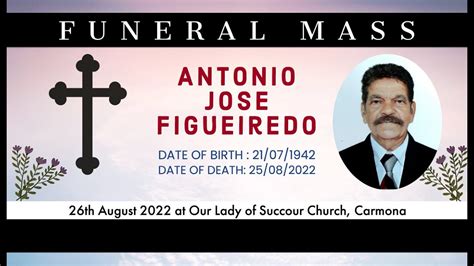 Funeral Mass Antonio Jose Figueiredo Our Lady Of