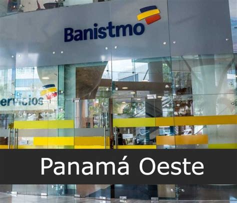 Banistmo en Panamá Oeste Horarios Direcciones Teléfonos - Sucursales