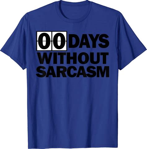 0 Days Without Sarcasm Funny Zero Days Without Sarcasm T Shirt Amazonde Fashion