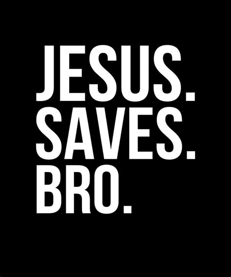 Jesus Saves Bro Digital Art By Steven Zimmer Fine Art America