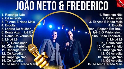 João Neto Frederico Grandes Sucessos Top Melhores Músicas