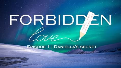 Forbidden Love Season Episode Daniella S Secret Read Desc