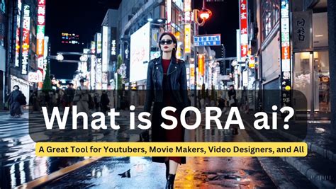 What is Sora AI? Chatgpt is OpenAI’s text-to-video tool