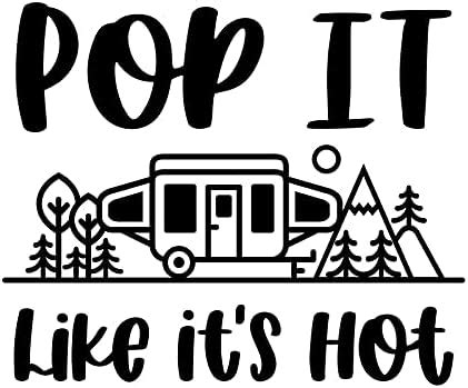 Amazon Pop It Like Its Hot Camper Camping Funny NOK Decal Vinyl