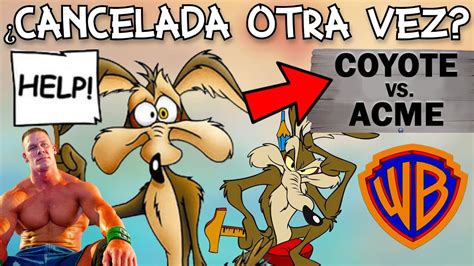 COYOTE VS ACME es CANCELADA por WARNER BROS OTRA VEZ EXPLICACIÓN de