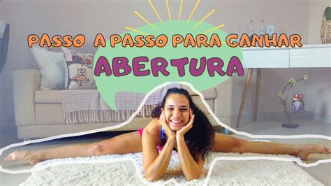 Passo A Passo COMO TER ABERTURA DE PERNAS Exercícios e Alongamentos