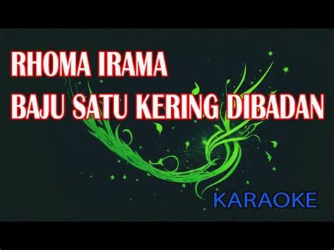 Rhoma Irama Baju Satu Kering Dibadan Karaoke YouTube