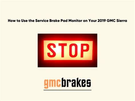 How To Use The Service Brake Pad Monitor On Your Gmc Sierra Gmc