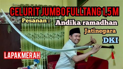 Celurit Jumbo Fulltang Panjang Tegak Meter Youtube