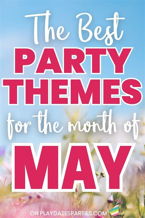 35 Best May Party Themes And Ideas Fun Party Themes Party Themes