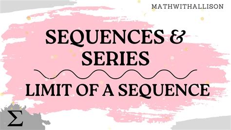 Calculus Sequences Series Limits Of Sequences Youtube