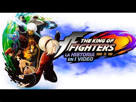 The King Of Fighters La Saga De Ash La Historia En Video Youtube