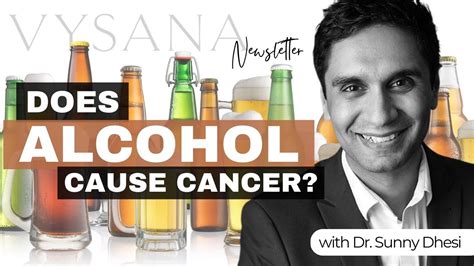 Does Alcohol Cause Cancer Insights Dr Sunny Dhesi At Vysana