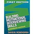 Building Motivational Interviewing Skills A Practitioner Workbook