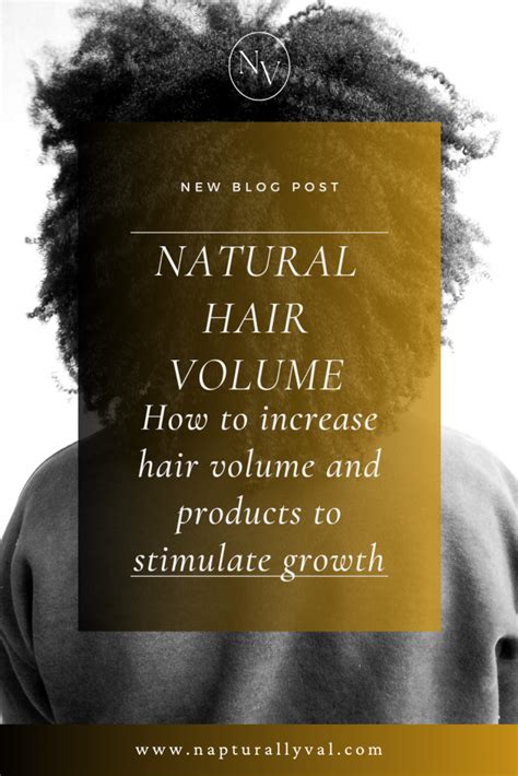 5 Ways To Increase Natural Hair Volume Napturallyval